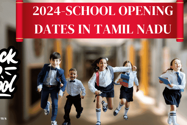 2024-School opening dates in Tamil Nadu