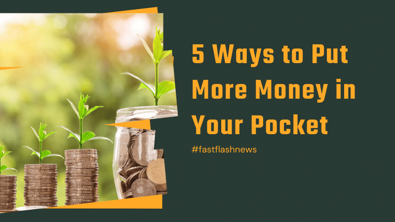 5 Ways to Put More Money in Your Pocket