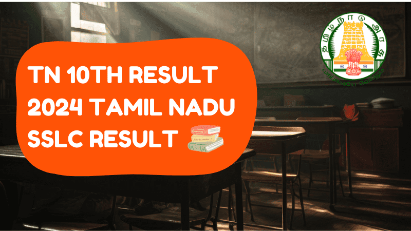 TN 10th Result 2024 Check Tamil Nadu SSLC Result Online