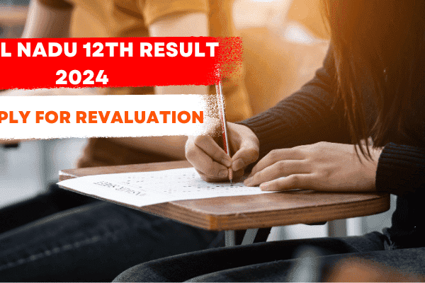 Tamil Nadu 12th Result 2024 Apply for Revaluation