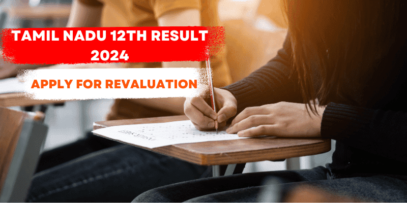 Tamil Nadu 12th Result 2024 Apply for Revaluation