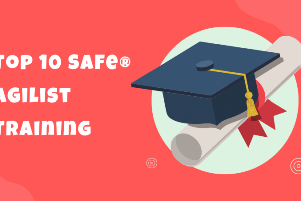 Top 10 SAFe® Agilist Training