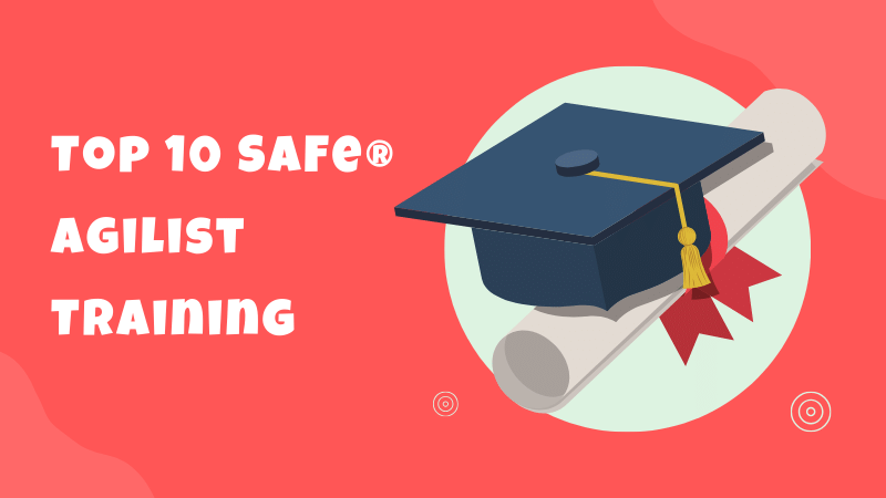 Top 10 SAFe® Agilist Training