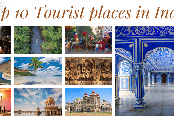 Top 10 Tourist places in India