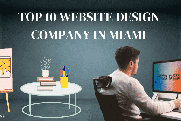 Top 10 Website Design Company In Miami