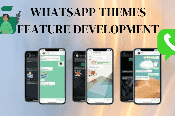 WhatsApp Themes Feature development