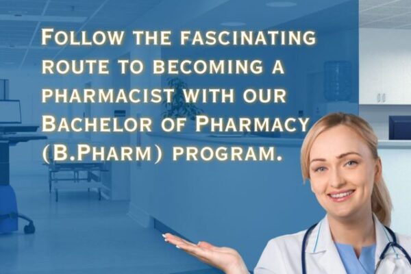 The Bachelor of Pharmacy