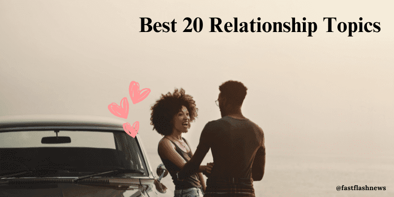 Best 20 Relationship Topics