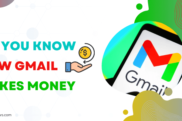 Do You Know How Gmail Makes Money