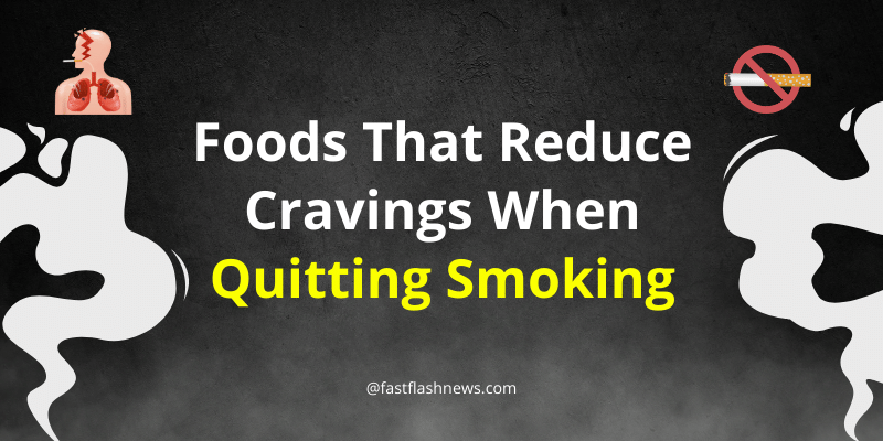 Foods That Reduce Cravings When Quitting Smoking - Health