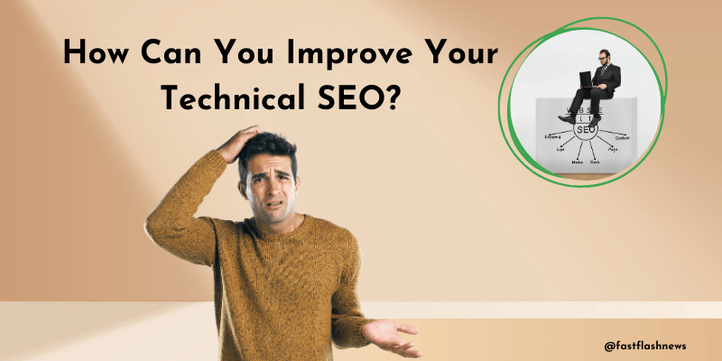 How Can You Improve Your Technical SEO