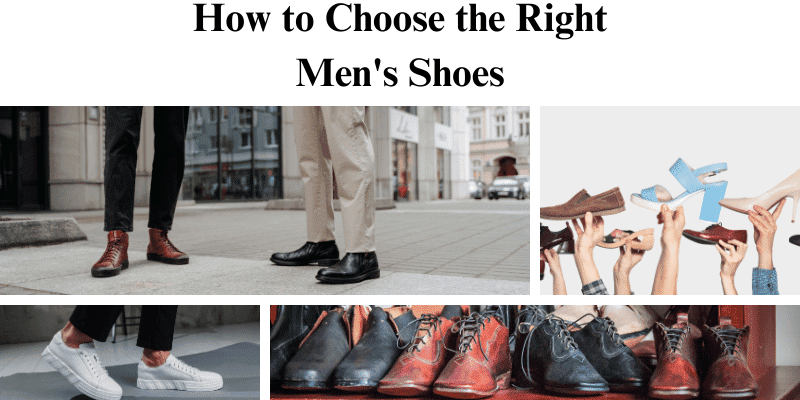 How to Choose the Right Men's Shoes