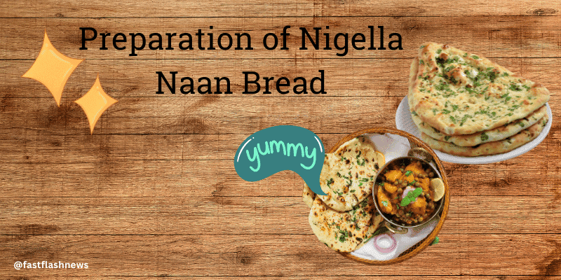 Preparation of Nigella Naan Bread