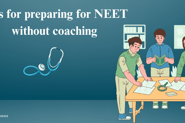 Tips for preparing for NEET without coaching
