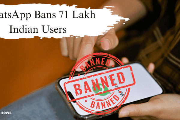 WhatsApp Bans 71 Lakh Indian Users