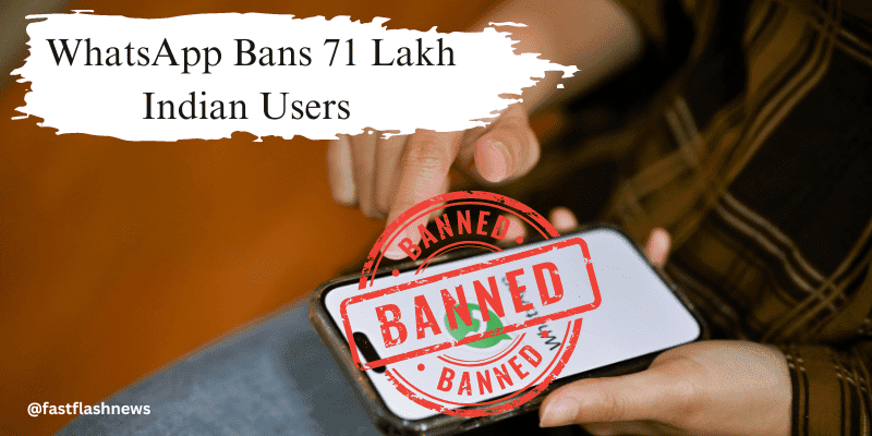 WhatsApp Bans 71 Lakh Indian Users