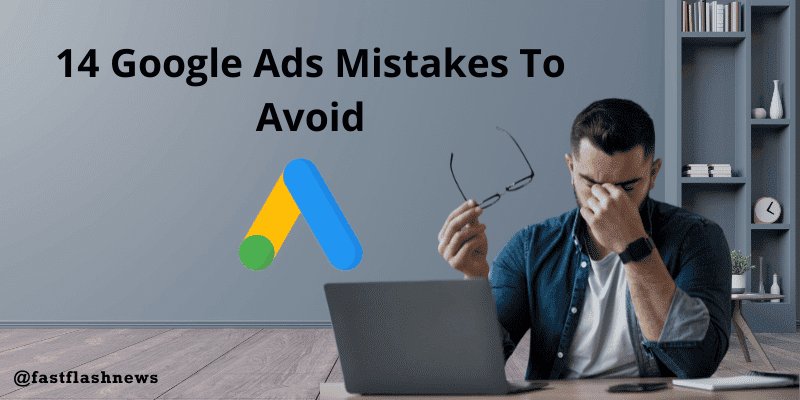 Google Ads Mistakes