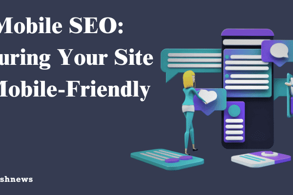 Mobile SEO Ensuring Your Site is Mobile-Friendly