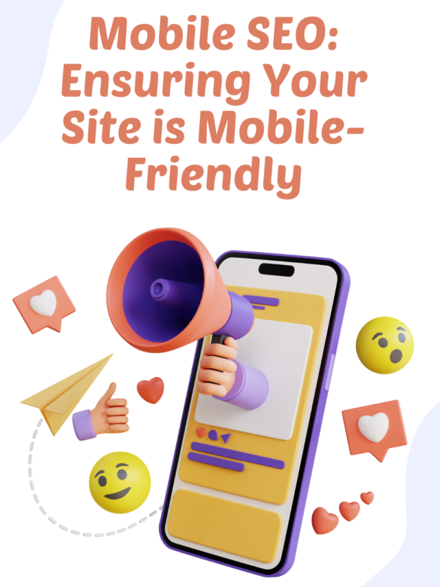 Mobile SEO : Ensuring Your Site Mobile-Friendly