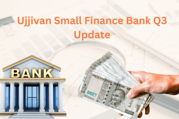 Ujjivan Small Finance Bank Q3 Update