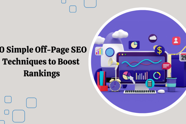 10 Simple Off-Page SEO Techniques to Boost Rankings 10 Simple Off-Page SEO Techniques to Boost Rankings
