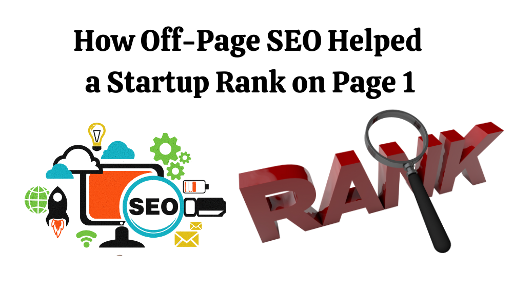 How Off-Page SEO Helped a Startup Rank on Page 1