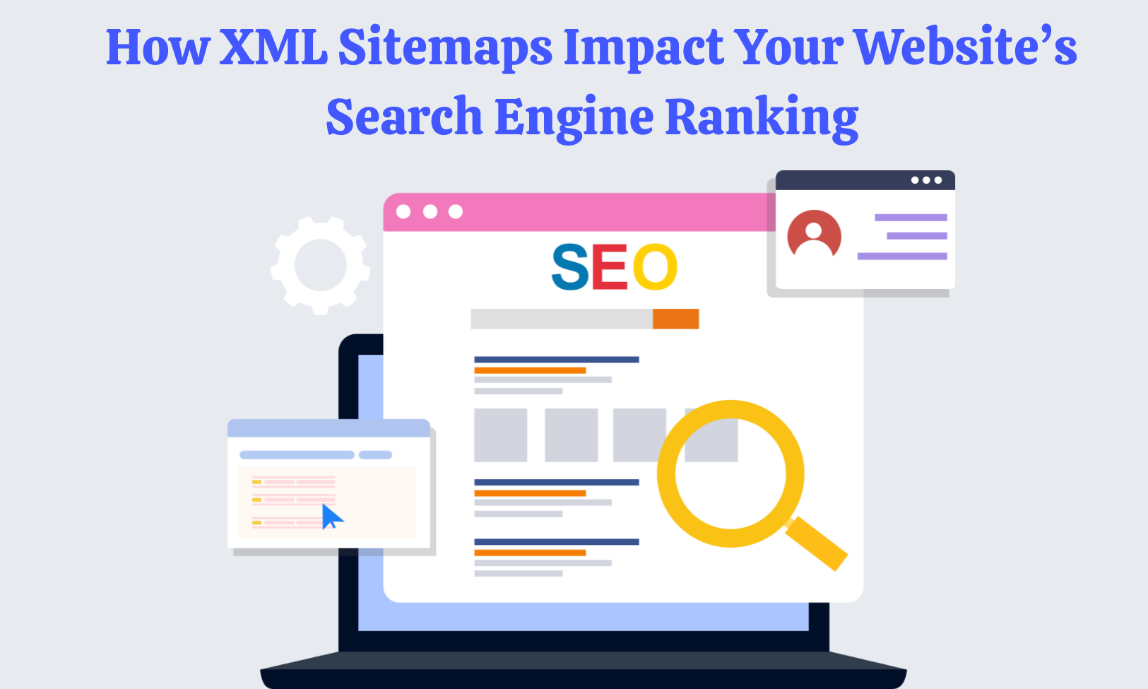 How XML Sitemaps Impact Your Website’s Search Engine Ranking