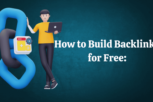 How to Build Backlinks for Free: Step-by-Step Guide How to Build Backlinks for Free