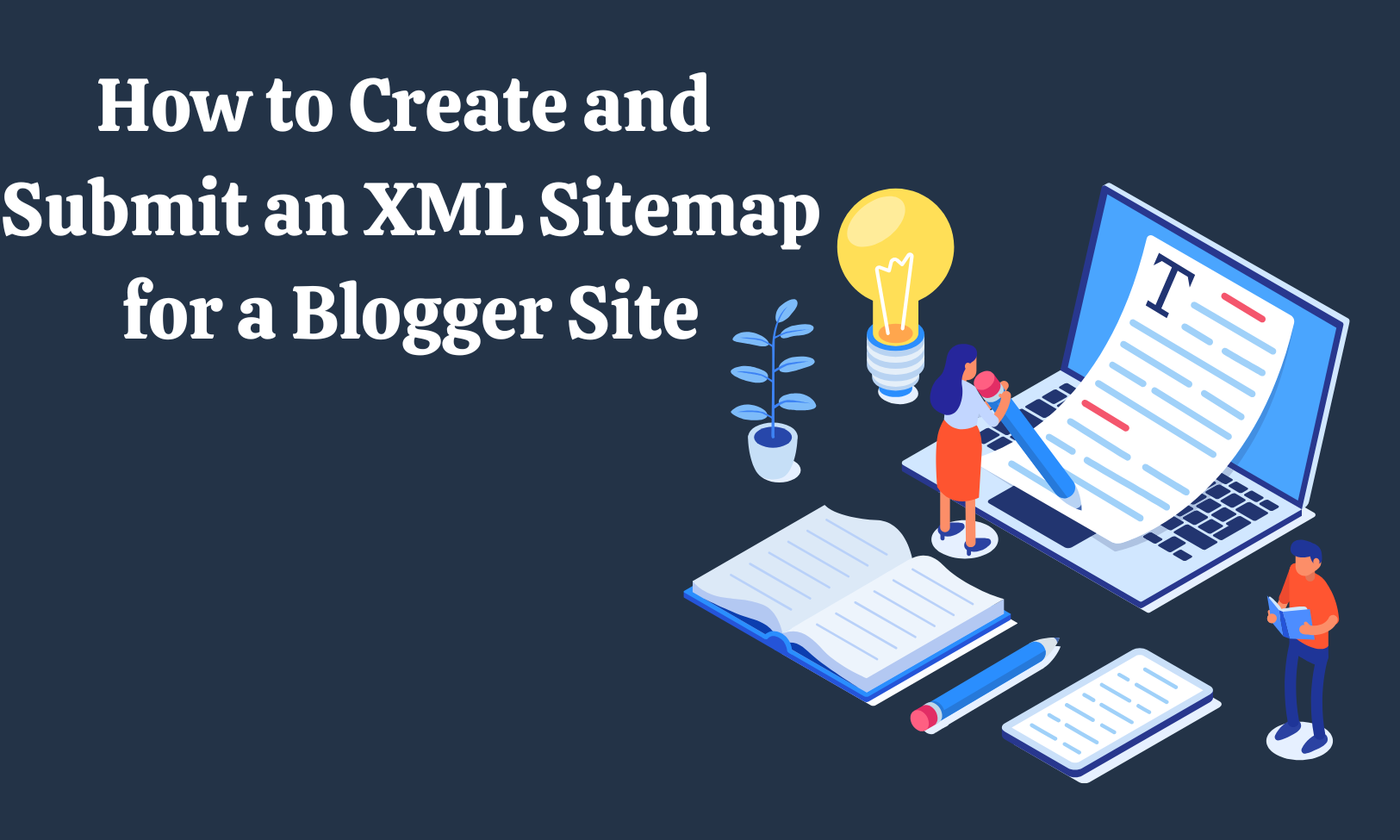 How to Create and Submit an XML Sitemap for a Blogger Site
