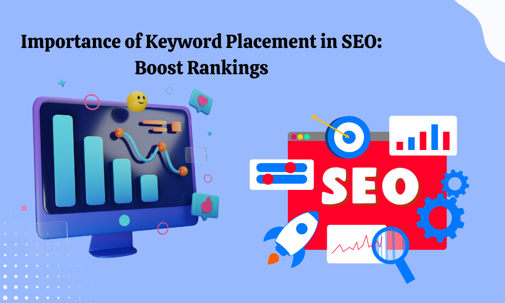 Importance of Keyword Placement in SEO Boost Rankings