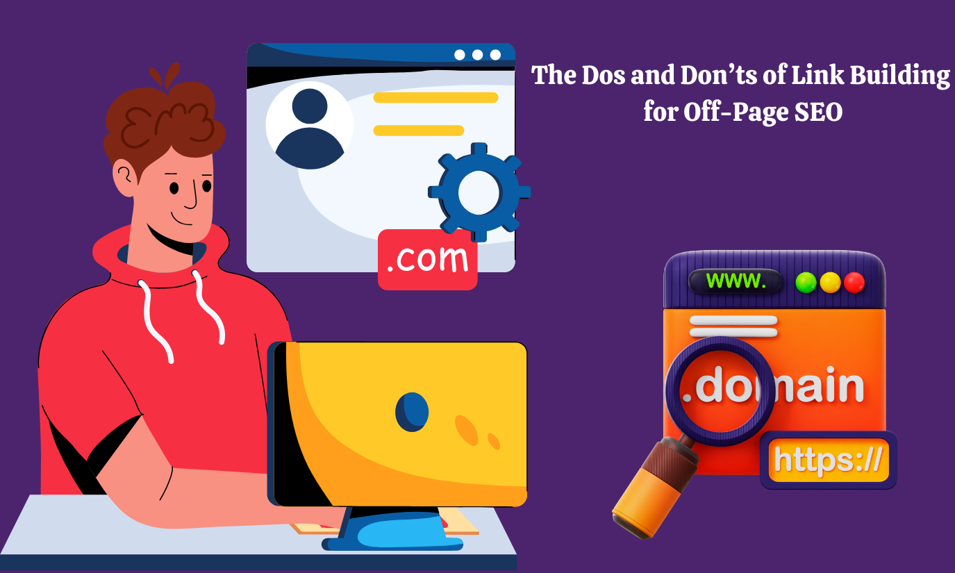 The Dos and Don’ts of Link Building for Off-Page SEO