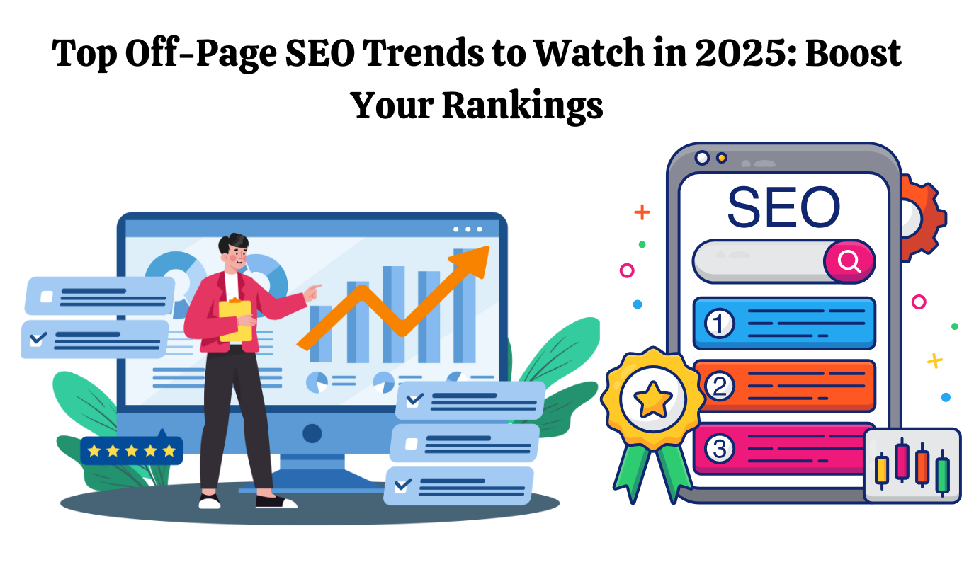 Top Off-Page SEO Trends to Watch in 2025 Boost Your Rankings