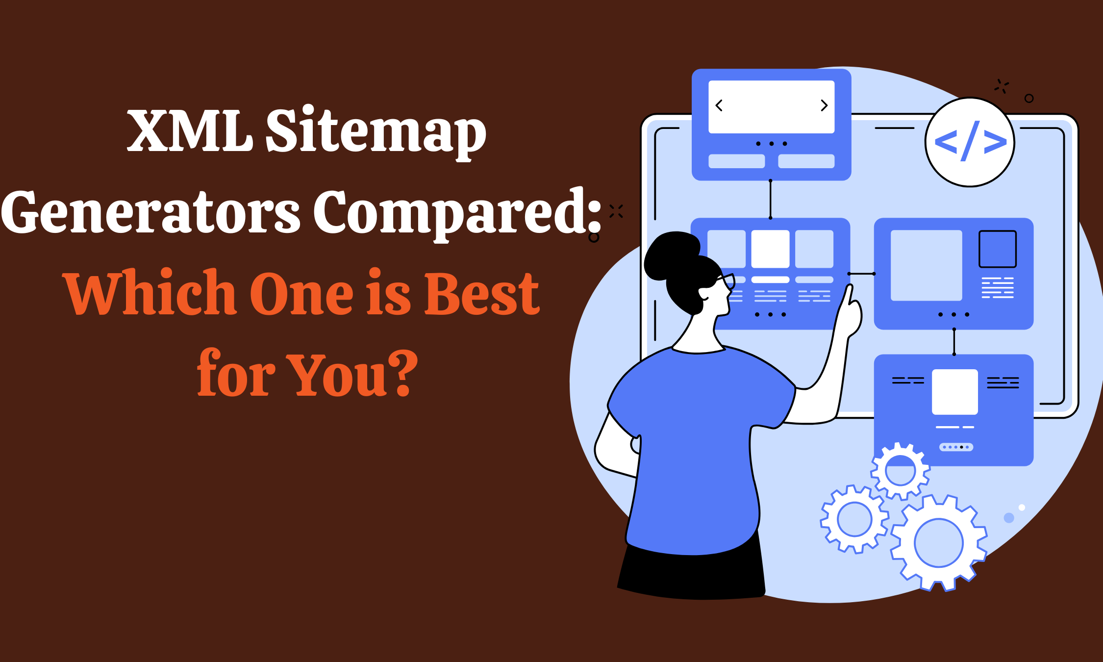XML Sitemap Generators Compared Which One is Best for You